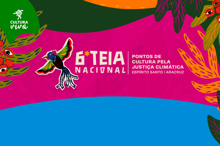 MinC Estende Inscrições para Edital da 6ª Teia Nacional até Domingo MinC Estende Inscrições para Edital da 6ª Teia Nacional até Domingo