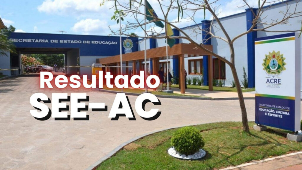 Resultado do Processo Seletivo SEE-AC 2026 para Professores é Divulgado Nesta Quarta-feira, 21