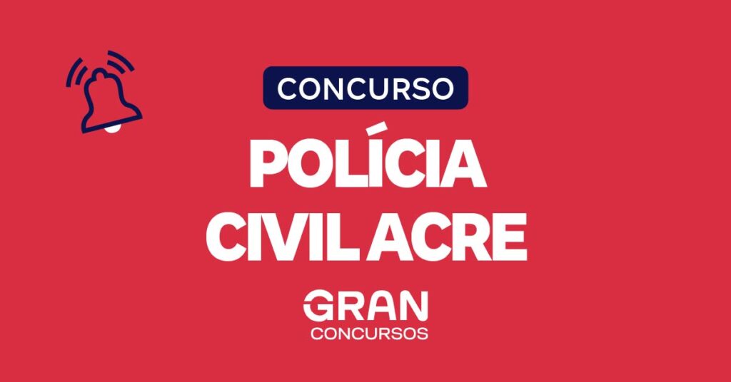 Concurso da Polícia Civil do Acre: 139 Vagas Confirmadas para 2026! Concurso da Polícia Civil do Acre: 139 Vagas Confirmadas para 2026!